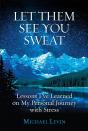 Let Them See You Sweat : Lessons I'Ve Learned On My Personal Journey With Stress - Preview