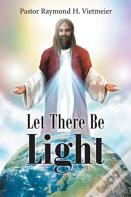 Let There Be Light