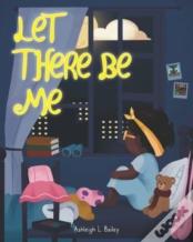 Let There Be Me