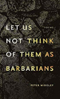 Let Us Not Think Of Them As Barbarians - Preview