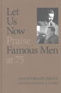 Let Us Now Praise Famous Men At 75 - Preview