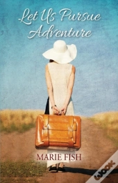 Let Us Pursue Adventure