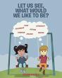 Let Us See, What Would We Like To Be? - Preview