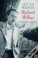 Let Us Watch Richard Wilbur
