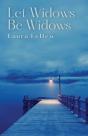 Let Widows Be Widows - Preview