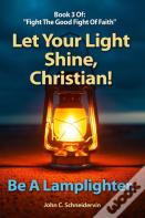 Let Your Light Shine, Christian!