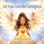 Let Your Love Be Contagious - Preview