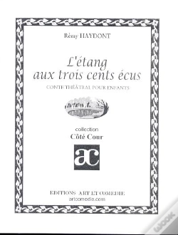 Capa do artigo L'Etang Aux Trois Cents Ecus ; Conte Theatral Pour Enfant