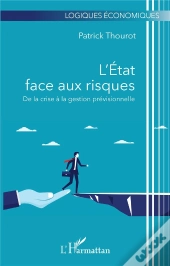 L'État Face Aux Risques : De La Crise À La Gestion Previsionnelle