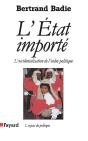L'Etat Importé ; L'Occidentalisation De L'Ordre Politique - Preview