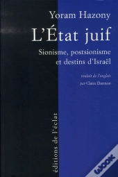 L'État Juif ; Sionisme, Postsionisme Et Destins D'Israël