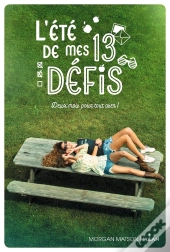 L'Été De Mes 13 Défis ; Deux Mois Pour Tout Oser !