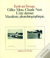 L'Ete Dernier ; Manifeste Photobiographique