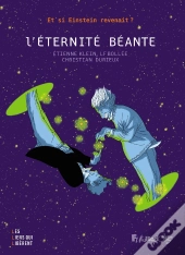L'Éternité Béante : Et Si Einstein Revenait ?