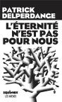 L'Éternité N'Est Pas Pour Nous - Preview