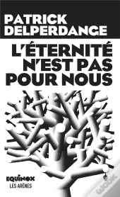 L'Éternité N'Est Pas Pour Nous