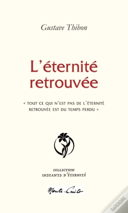 Capa do artigo L'Éternité Retrouvée : «Â Tout Ce Qui N'Est Pas De L'Éternité Retrouvée Est Du Temps Perdu »