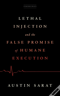 Capa do artigo Lethal Injection And The False Promise Of Humane Execution