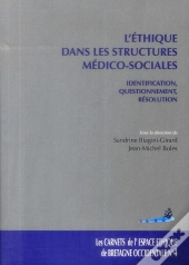L'Éthique Dans Les Structures Médico-Sociales ; Identification, Questionnement Et Résolution
