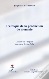 L'Ethique De La Production De Monnaie