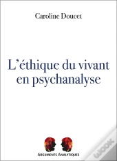 L'Éthique Du Vivant En Psychanalyse