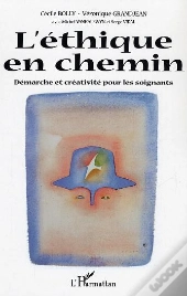 L'Ethique En Chemin ; Demarche Et Creativite Pour Les Soignants