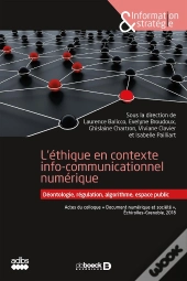 L'Éthique En Contexte De Communication Numérique ; Déontologie, Régulation, Algorithme, Espace Public