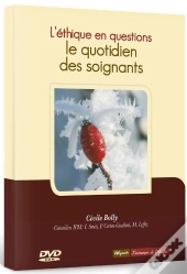 L'Éthique En Questions : Le Quotidien Des Soignants