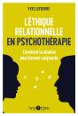 L'Éthique Relationnelle En Psychothérapie ; Comment La Relation Peut Devenir Soignante - Preview