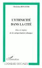 L'Ethnicité Dans La Cité ; Jeux Et Enjeux De La Catégorisation Ethnique - Preview