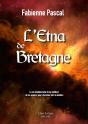 L'Etna De Bretagne : La Vie Bouillonnante D'Une Médium Et Ses Astuces Pour Cheminer Vers La Lumière - Preview