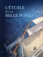 L'Étoile Et La Belle Poule ; Les Goélettes De L'École Navale