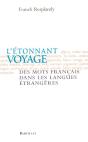 L'Etonnant Voyage Des Mots Francais Dans Les Langues Etrangeres - Preview
