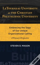 Letourneau University As The Christian Polytechnic  University