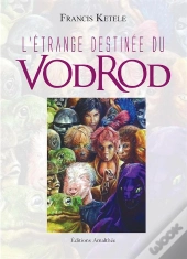 L'Etrange Destinee Du Vodrod