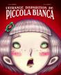L'Etrange Disparition De Piccola Bianca - Preview