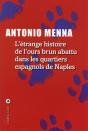 L'Étrange Histoire De L'Ours Brun Abattu Dans Les Quartiers Espagnols De Naples - Preview
