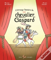 L'Étrange Histoire Du Chevalier Gaspard