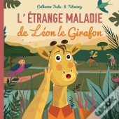 L'Étrange Maladie De Léon Le Girafon