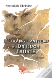 L'Etrange Patient Du Dr Hugh Laurie
