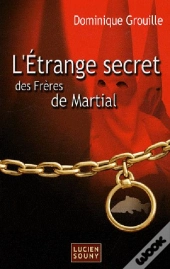 L'Étrange Secret Des Frères De Martial