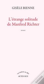 L'Étrange Solitude De Manfred Richter