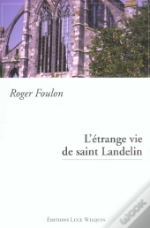 L'Etrange Vie De Saint Landelin