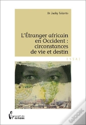 L'Étranger Africain En Occident : Circonstances De Vie Et Destin