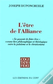 L'Etre De L'Alliance ; Le Pouvoir De Faire ; Etre Comme Lien Philosophique