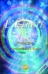 L'Êtreté ; Vivre Et Être L'Expérience De L'Esprit