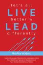 Let'S All Live Better & Lead Differently - Preview