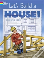 Let'S Build A House! Coloring Book