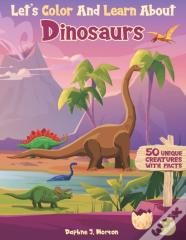 Let'S Color And Learn About Dinosaurs