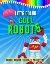 Let'S Color Cool Robots